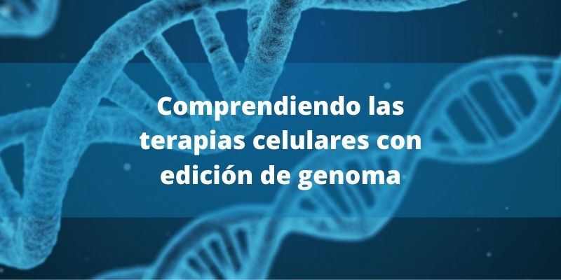 Terapias celulares con edición de genoma